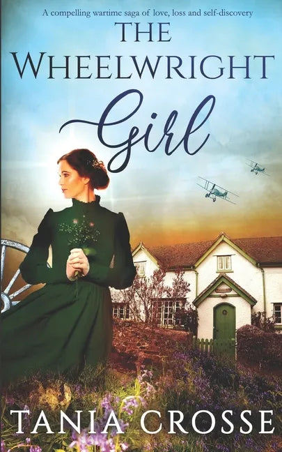 THE WHEELWRIGHT GIRL a compelling wartime saga of love, loss and self-discovery - Paperback