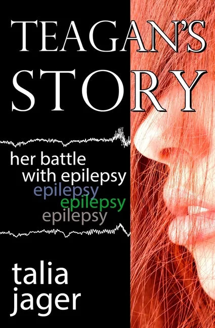 Teagan's Story: Her Battle With Epilepsy - Paperback