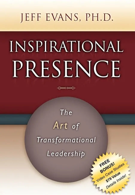 Inspirational Presence: The Art of Transformational Leadership - Paperback