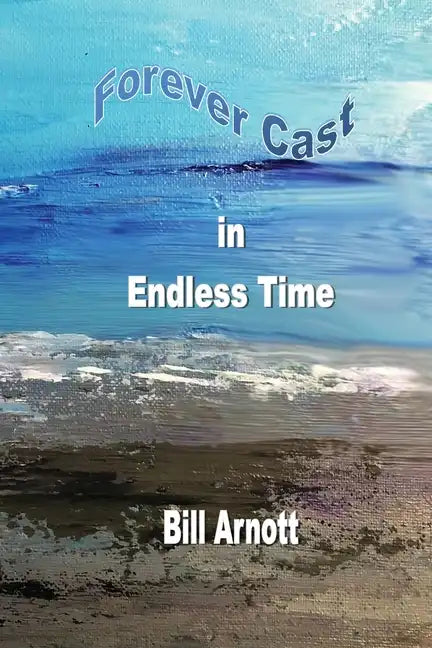 Forever Cast In Endless Time - Paperback