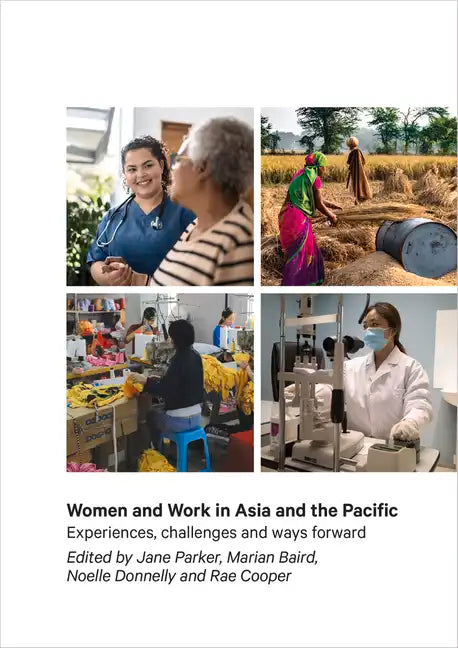 Women and Work in Asia and the Pacific: Experiences, Challenges and Ways Forward - Paperback