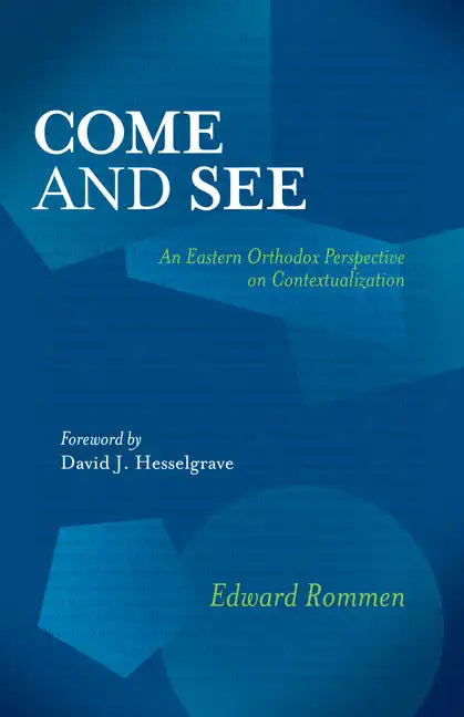 Come and See: An Eastern Orthodox Perspective on Contextualization - Paperback