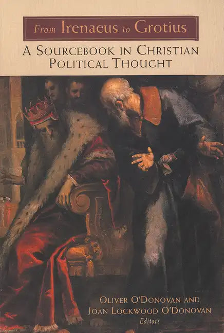 From Irenaeus to Grotius: A Sourcebook in Christian Political Thought 100-1625 - Paperback
