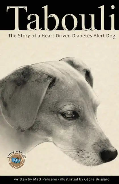 Tabouli: The Story of a Heart-Driven Diabetes Alert Dog - Paperback