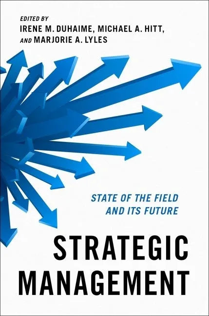 Strategic Management: State of the Field and Its Future - Paperback