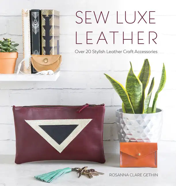 Sew Luxe Leather: Over 20 Stylish Leather Craft Accessories - Paperback