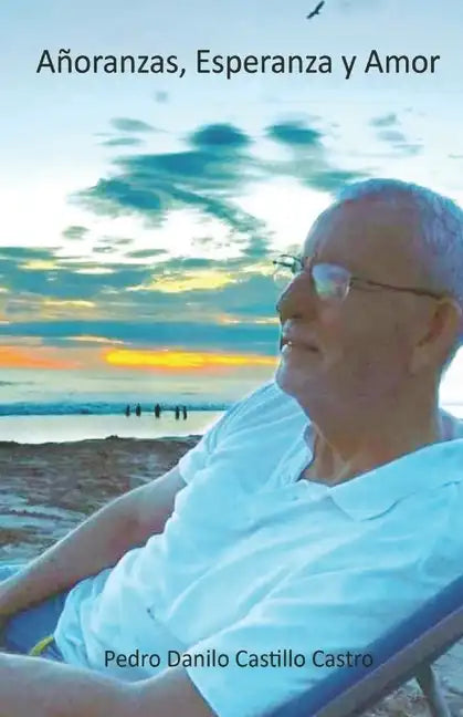 Añoranza, Esperanza y Amor - Paperback