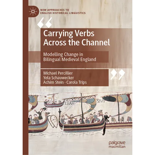Carrying Verbs Across the Channel: Modelling Change in Bilingual Medieval England - Hardcover