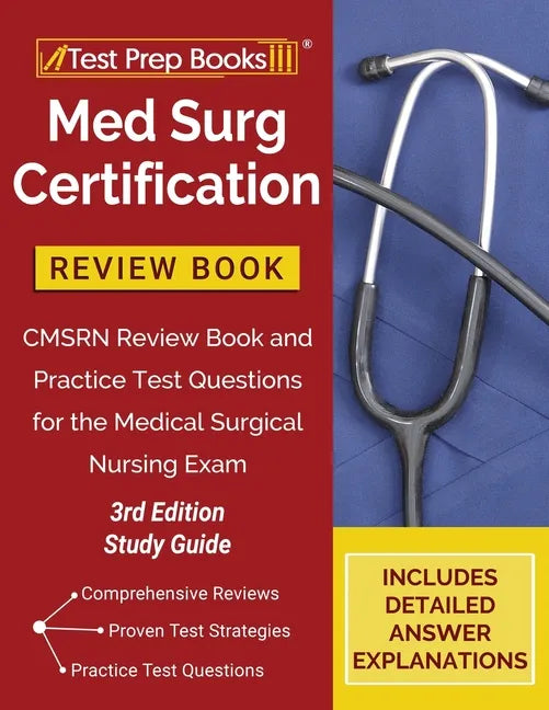 Med Surg Certification Review Book: CMSRN Review Book and Practice Test Questions for the Medical Surgical Nursing Exam [3rd Edition Study Guide] - Paperback