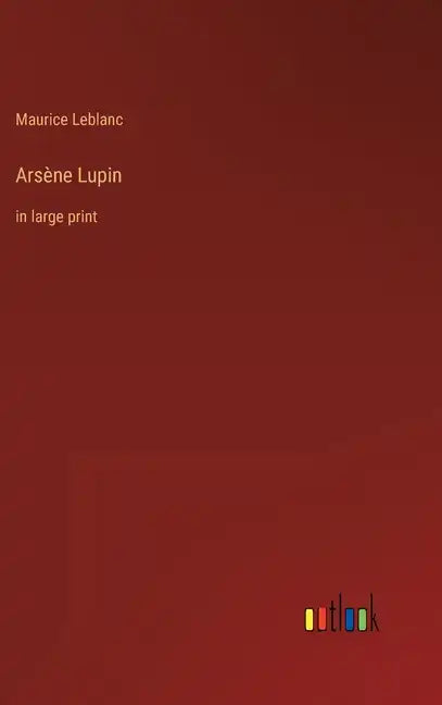 Arsène Lupin: in large print - Hardcover