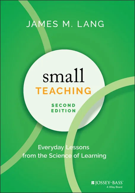 Small Teaching: Everyday Lessons from the Science of Learning - Hardcover