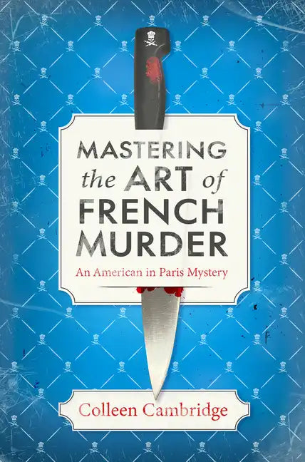 Mastering the Art of French Murder: A Chefs Kiss of a Historical Mystery Set in Post-War Paris - Hardcover