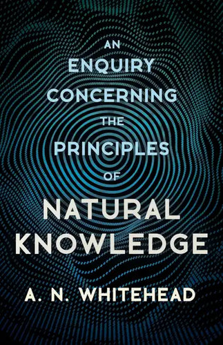 An Enquiry Concerning the Principles of Natural Knowledge - Paperback