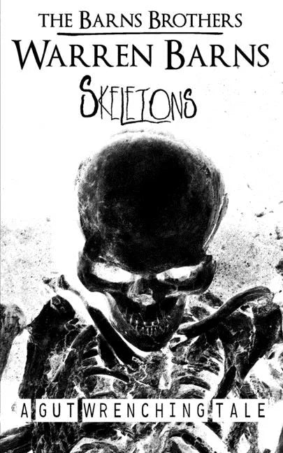 Skeletons: A Gut Wrenching Tale - Paperback