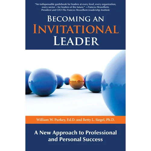 Becoming an Invitational Leader: A New Approach to Professional and Personal Success - Paperback