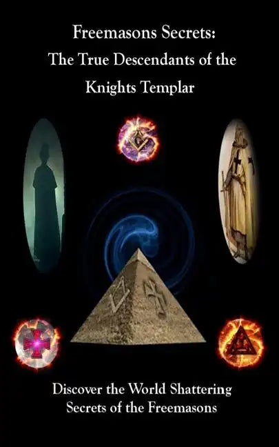Freemason's Secrets: The True Descendants of the Knights Templar - Paperback