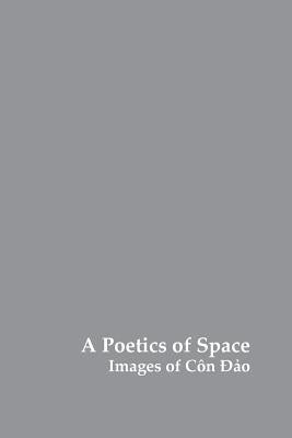 A Poetics of Space: Images of Con Dao - Paperback