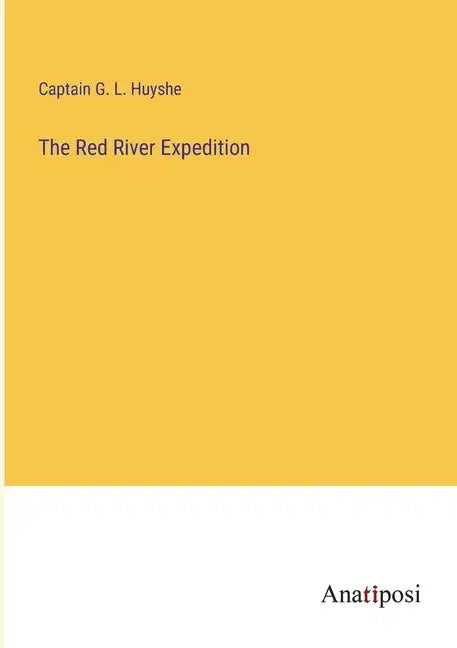 The Red River Expedition - Paperback