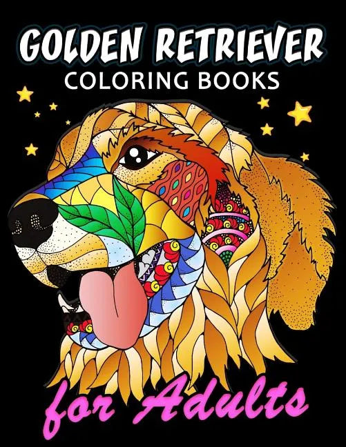 Golden Retriever Coloring Book for ADULTS: Dog and Puppy Coloring Book Easy, Fun, Beautiful Coloring Pages - Paperback