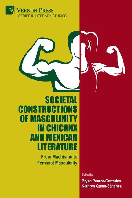Societal Constructions of Masculinity in Chicanx and Mexican Literature - Paperback