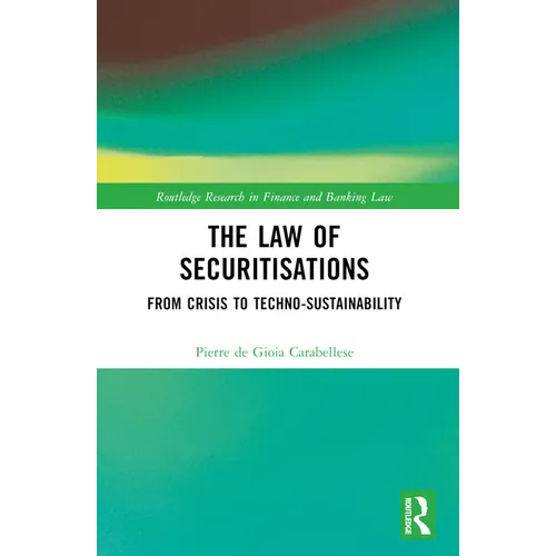 The Law of Securitisations: From Crisis to Techno-sustainability - Paperback