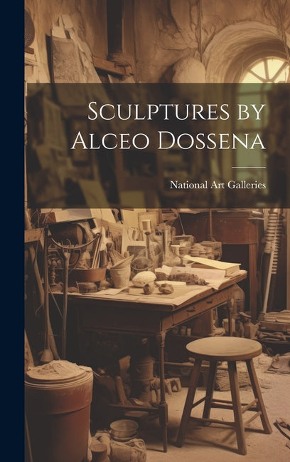 Sculptures by Alceo Dossena - Hardcover