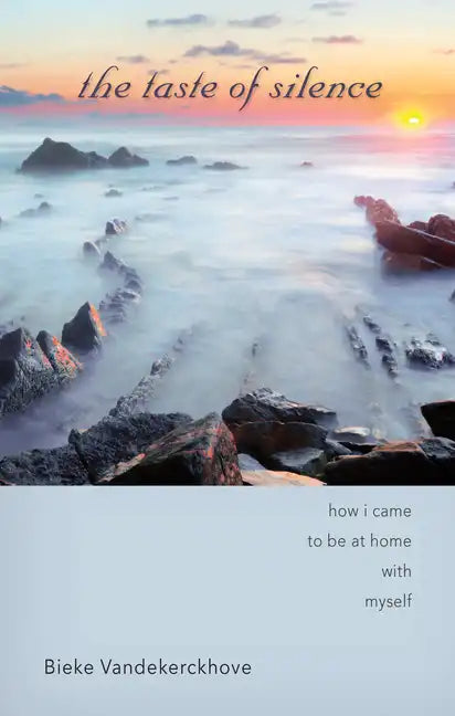 The Taste of Silence: How I Came to Be at Home with Myself - Paperback