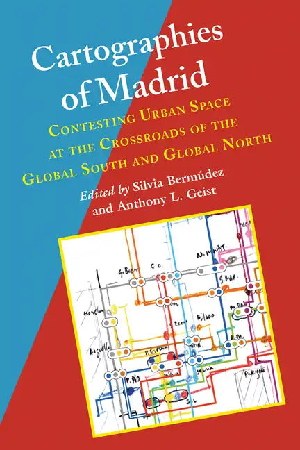 Cartographies of Madrid: Contesting Urban Space at the Crossroads of the Global South and Global North - Paperback