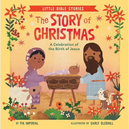 The Story of Christmas: A Celebration of the Birth of Jesus - Board Book