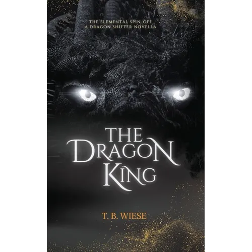 The Dragon King: An Elemental spin-off novella - Paperback