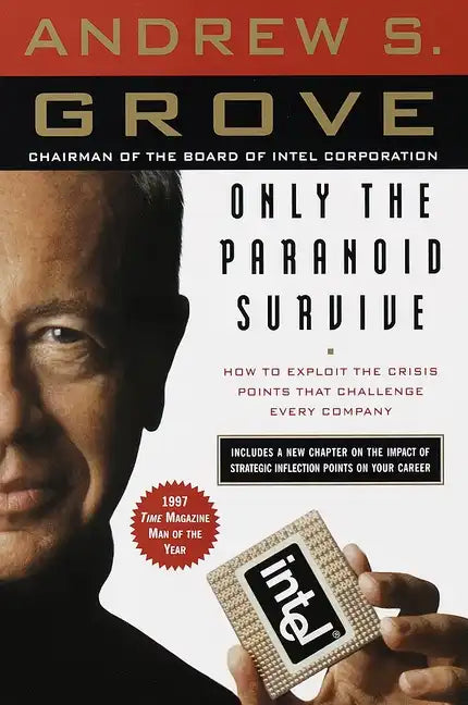 Only the Paranoid Survive: How to Exploit the Crisis Points That Challenge Every Company - Paperback