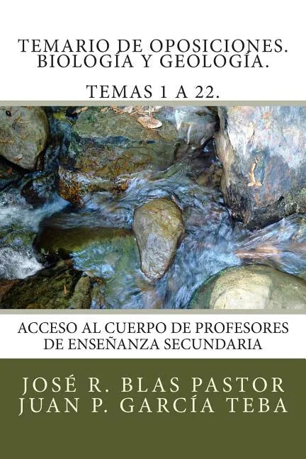 Temario de Oposiciones. Biología y Geología. Temas 1 a 22.: Revisado y actualizado. Enero 2015. Escrito por antiguos miembros de tribunal. - Paperback