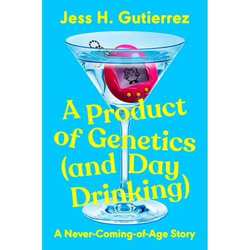 A Product of Genetics (and Day Drinking): A Never-Coming-Of-Age Story - Hardcover