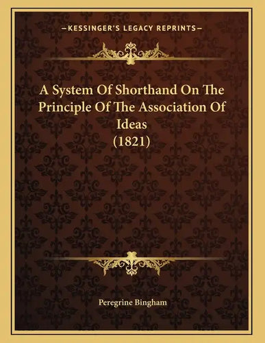 A System Of Shorthand On The Principle Of The Association Of Ideas (1821) - Paperback