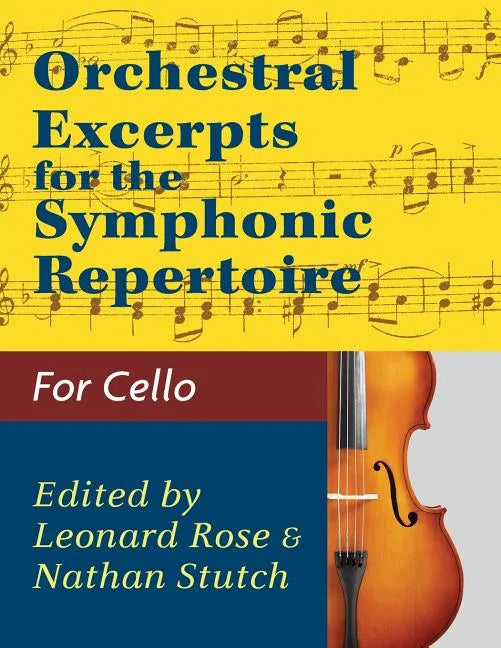 Orchestral Excerpts Volume 1 Cello edited by Leonard Rose and Nathan Stutch - Paperback