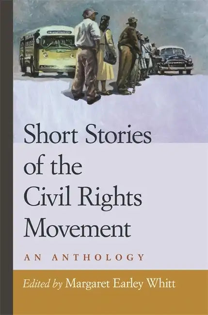Short Stories of the Civil Rights Movement: An Anthology - Paperback