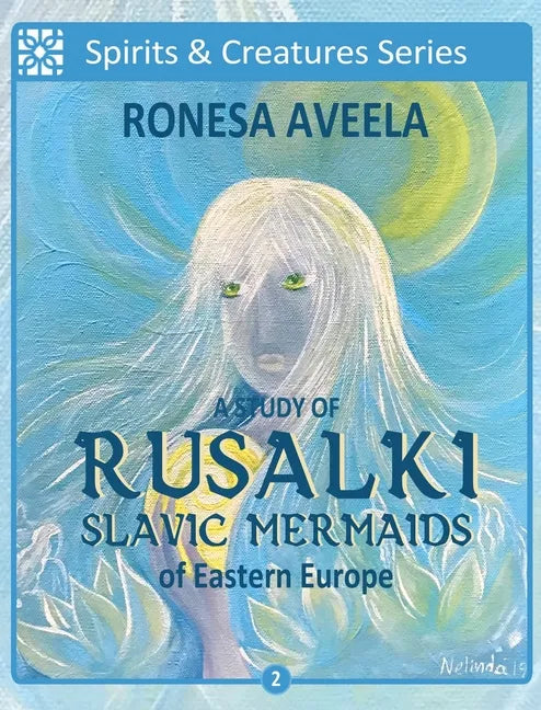 A Study of Rusalki - Slavic Mermaids of Eastern Europe - Hardcover