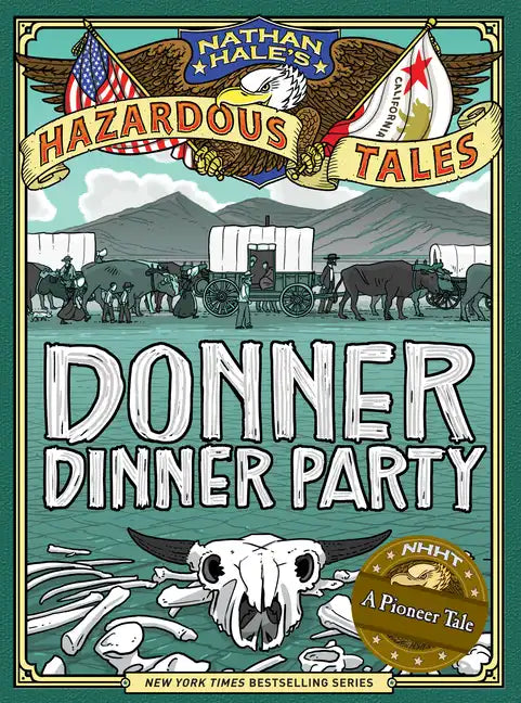 Nathan Hale's Hazardous Tales: Donner Dinner Party - Hardcover