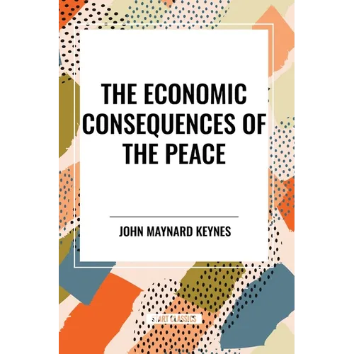 The Economic Consequences of the Peace - Paperback