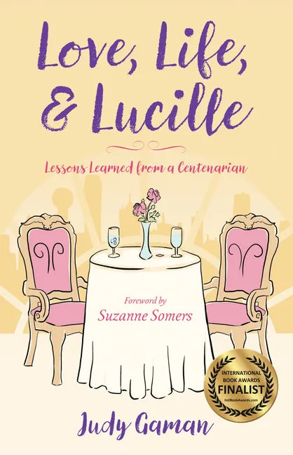 Love, Life, and Lucille: Lessons Learned from a Centenarian - Paperback