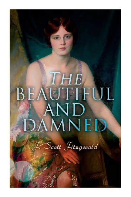 The Beautiful and Damned - Paperback