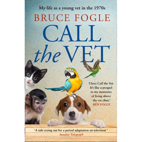 Call the Vet: My Life as a Young Vet in the 1970s - Paperback