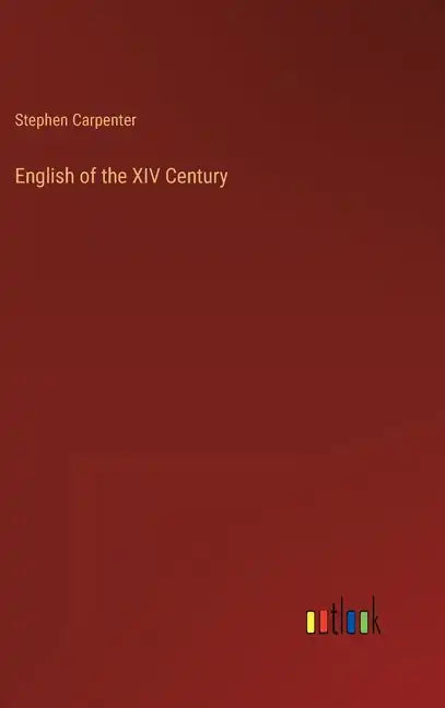 English of the XIV Century - Hardcover