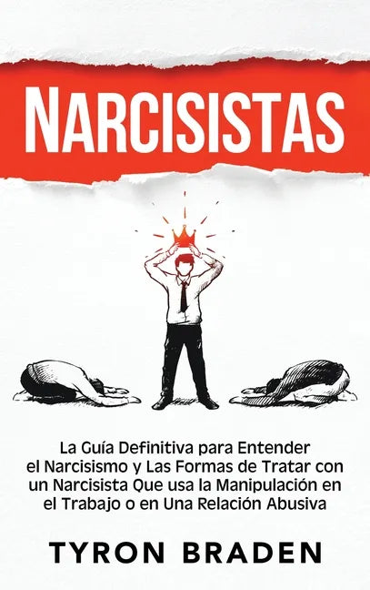 Narcisistas: La guía definitiva para entender el narcisismo y las formas de tratar con un narcisista que usa la manipulación en el - Hardcover