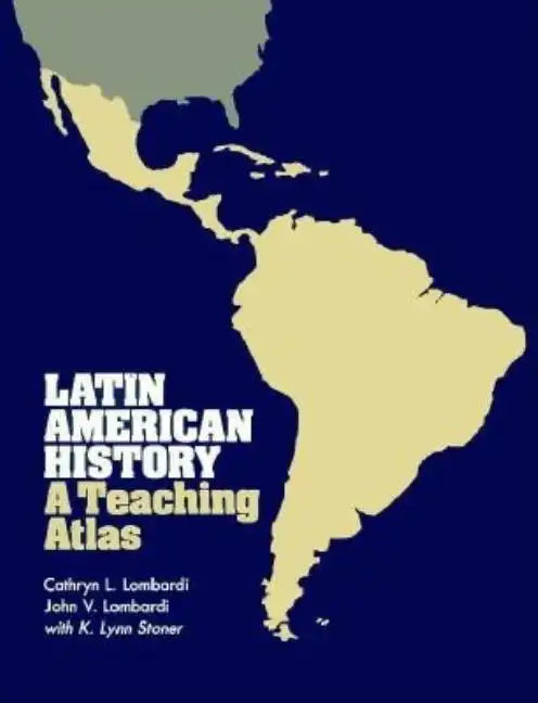 Latin American History: A Teaching Atlas - Paperback