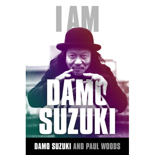 I Am Damo Suzuki - Hardcover