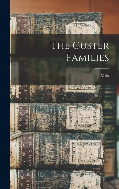 The Custer Families - Hardcover
