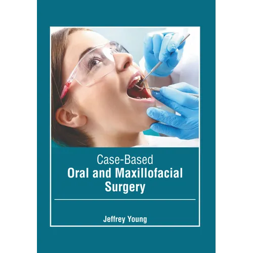 Case-Based Oral and Maxillofacial Surgery - Hardcover
