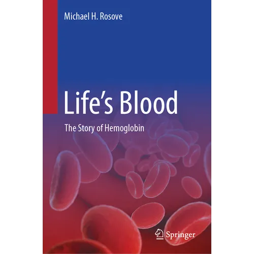 Life's Blood: The Story of Hemoglobin - Hardcover