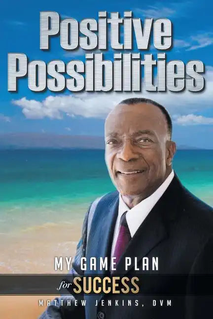 Positive Possibilities: My Game Plan for Success - Paperback